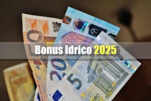 Banconote euro e scritta "Bonus idrico 2025"